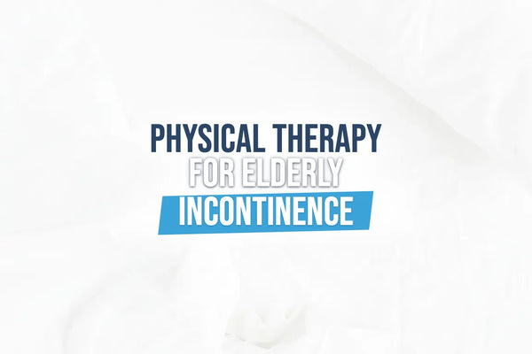 Physical Therapy for Elderly Incontinence